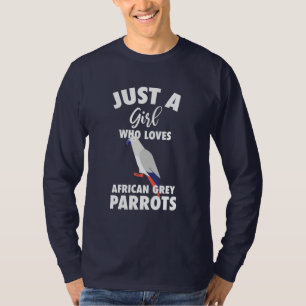 Just A Girl Who Loves African Grey Parrot T-Shirt