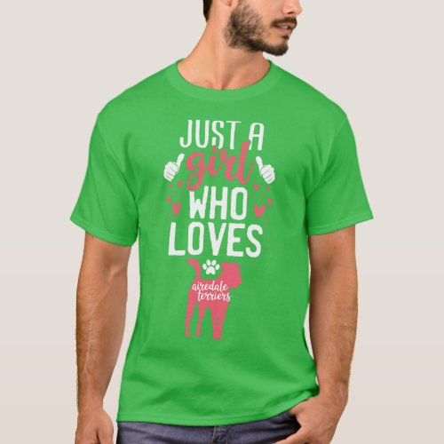 Just a Girl Who Loves Airedale terriers T_Shirt