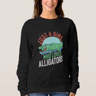 Just A Girl Who Loves Alligators Crocodile Sweatshirt