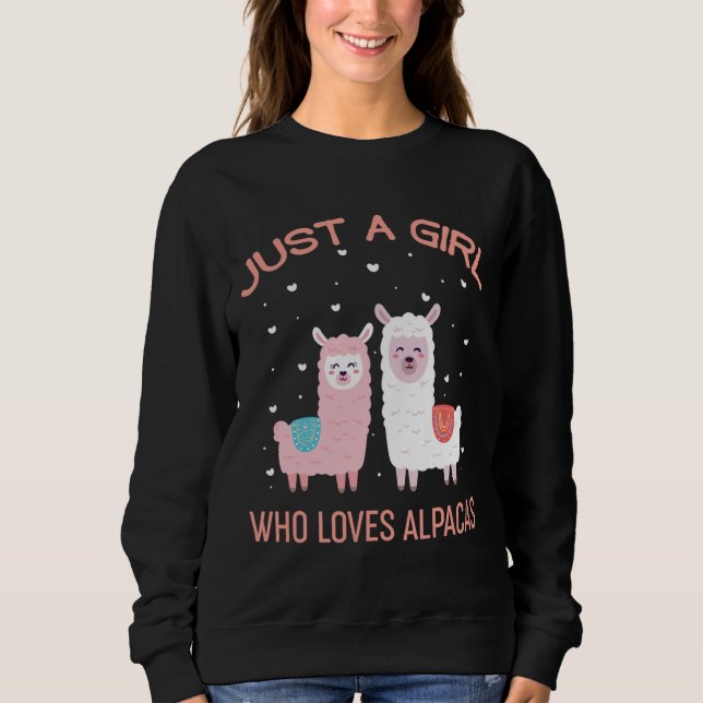 Just A Girl Who Loves Alpacas - Cute Alpaca Lover Sweatshirt (Front)