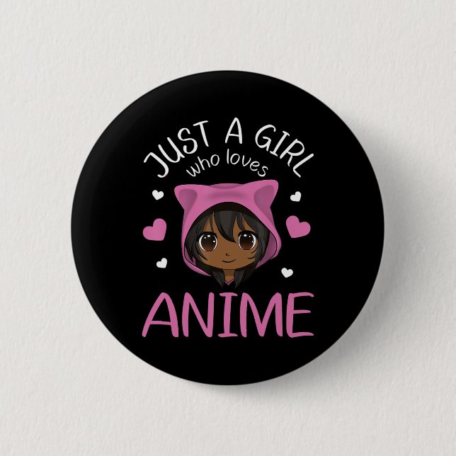 Just a girl who loves Anime African American Girls Button (Front)