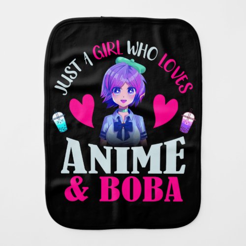 Just A Girl Who Loves Anime and Boba   Baby Burp Cloth