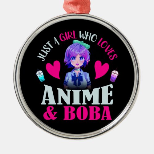 Just A Girl Who Loves Anime and Boba    Metal Ornament
