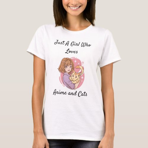 Just A Girl Who Loves Anime and Cats T_Shirt