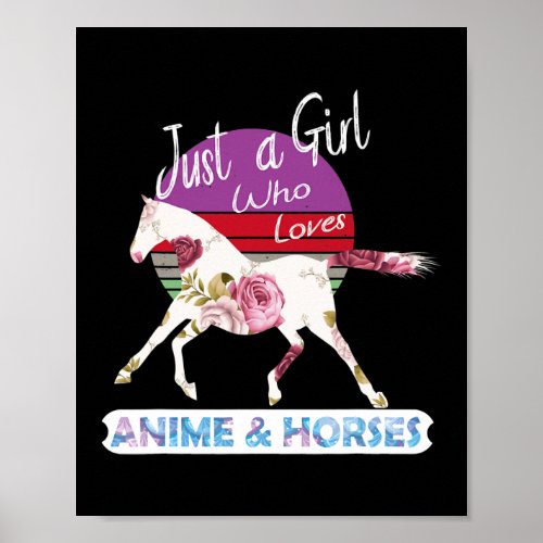 Just A Girl Who Loves Anime and horses Wholesome  Poster