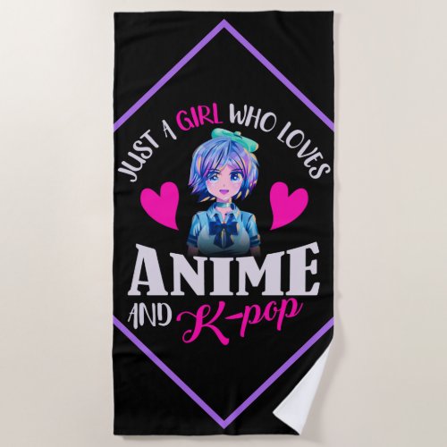Just A Girl Who Loves Anime and K_Pop     Beach Towel