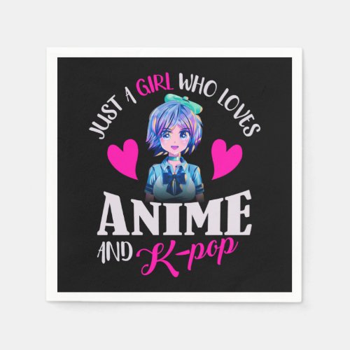 Just A Girl Who Loves Anime and K_Pop     Napkins