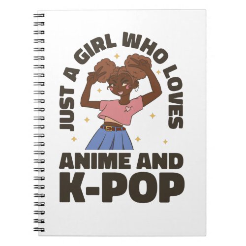 JUST A GIRL WHO LOVES ANIME AND K_POP NOTEBOOK