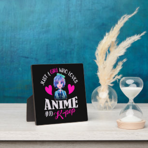 Just A Girl Who Loves Anime and K-Pop Plaque