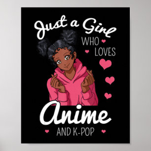 Just A Girl Who Loves Anime And KPop African Ameri Poster