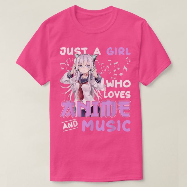 Just A Girl Who Loves Anime And Music Anime Lover  T-Shirt (Design Front)