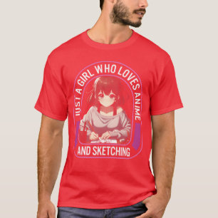 Just A Girl Who Loves Anime And Sketching Anime gi T-Shirt