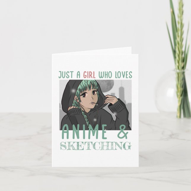 Just a girl who loves Anime And Sketching Card (Front)