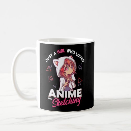 Just A Girl Who Loves Anime And Sketching Drawing  Coffee Mug