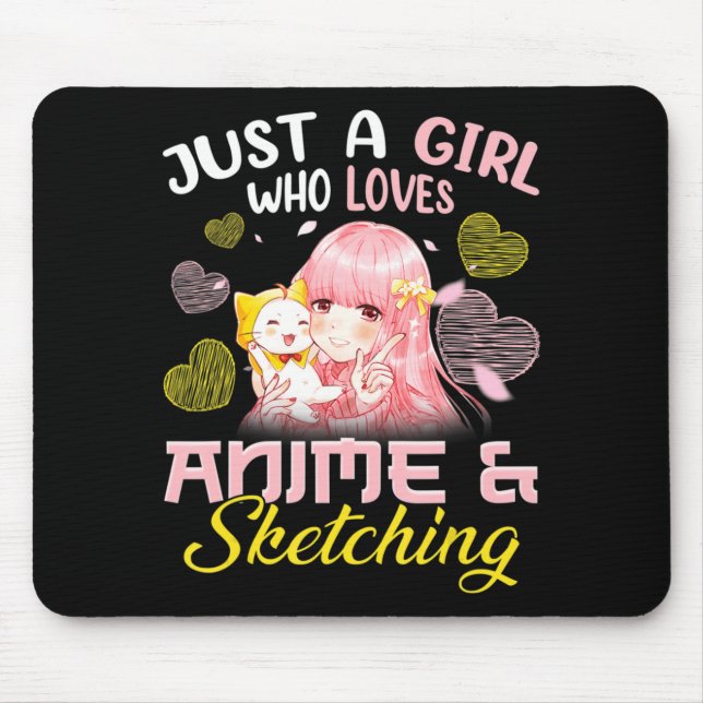 Just A Girl Who Loves Anime and Sketching Drawing  Mouse Pad (Front)