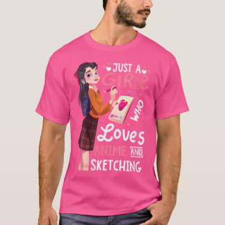 Just A Girl Who Loves Anime And Sketching For Wome T-Shirt