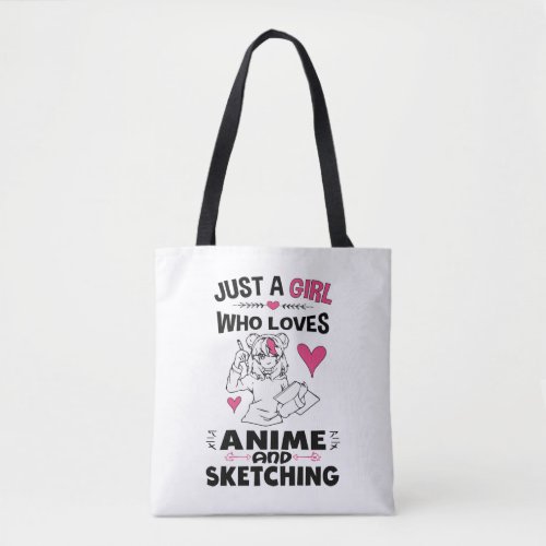 Just A Girl Who Loves Anime and Sketching Girls Tote Bag