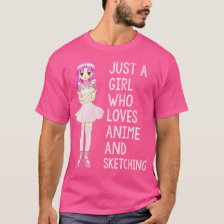 Just A Girl Who Loves Anime And Sketching - Japan T-Shirt