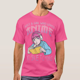 Just A Girl Who Loves Anime And Sketching Shirt Fo