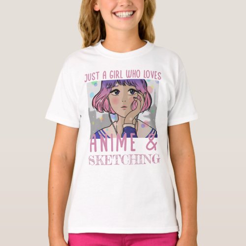 Just a girl who loves anime and sketching T_Shirt
