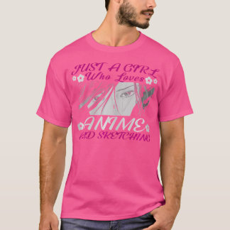 Just A Girl Who Loves Anime And Sketching T-Shirt