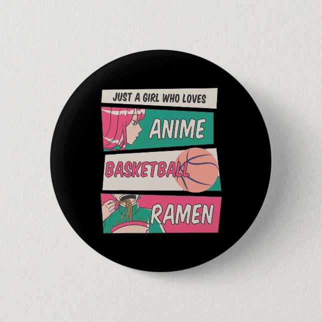 Just A Girl Who Loves Anime Basketball Ramen Kawai Button (Front)