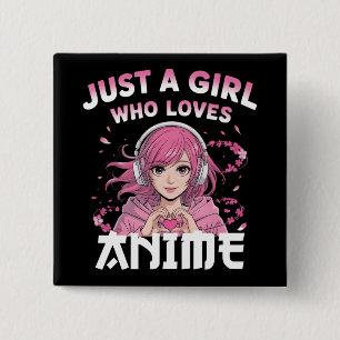 Just a girl who loves anime button