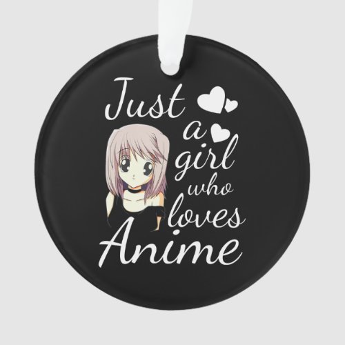 just a girl who loves anime cute cosplay out ornament