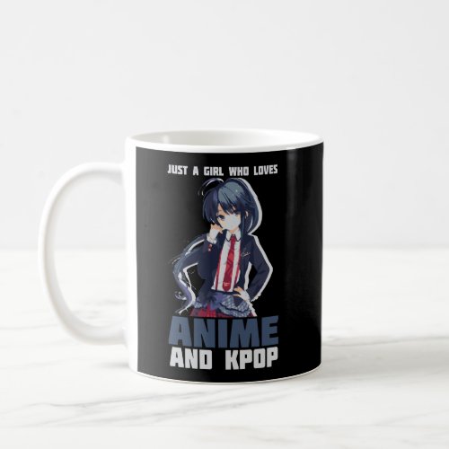 Just A Girl Who Loves Anime K_Pop Funny Music Love Coffee Mug