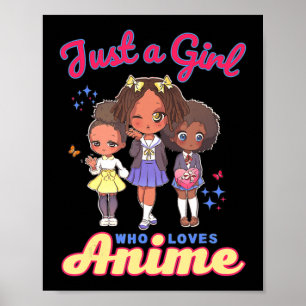 Just A Girl Who Loves Anime Kawaii African America Poster