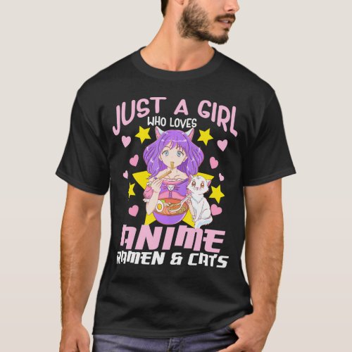 Just A Girl Who Loves Anime Ramen And Cats Cute Ma T_Shirt