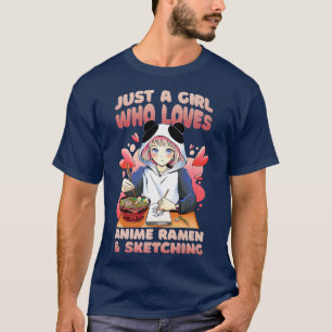 Just A Girl Who Loves Anime Ramen And Sketching 50 T-Shirt