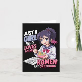Just A Girl Who Loves Anime Ramen And Sketching Card