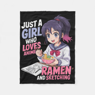 Just A Girl Who Loves Anime Ramen And Sketching Fleece Blanket