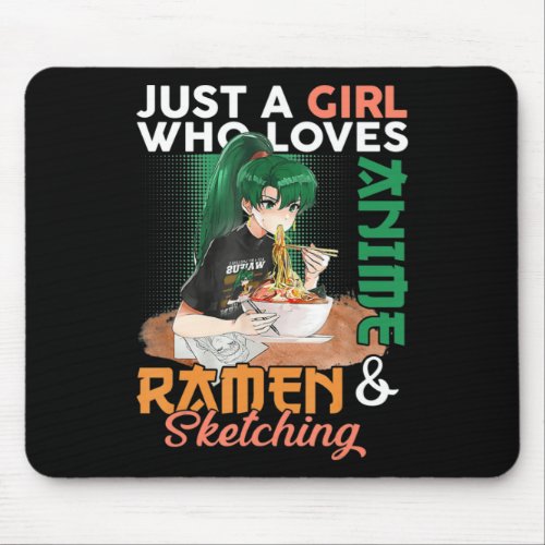 Just A Girl Who Loves Anime Ramen And Sketching Gi Mouse Pad