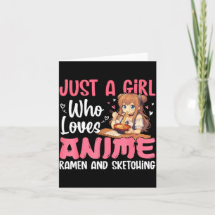Just A Girl Who Loves Anime Ramen And Sketching, J Card