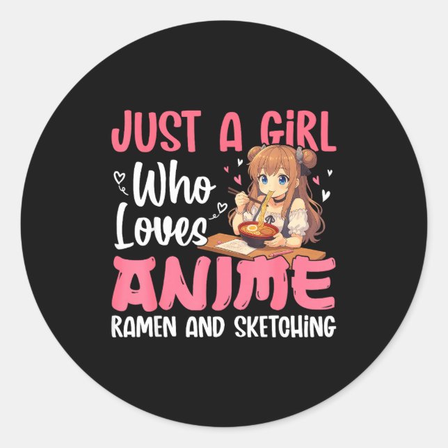 Just A Girl Who Loves Anime Ramen And Sketching, J Classic Round Sticker (Front)