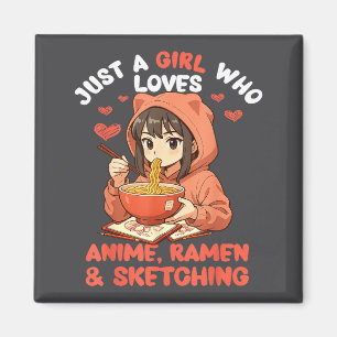 Just A Girl Who Loves Anime Ramen And Sketching Ja Magnet