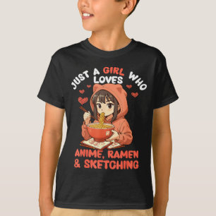 Just A Girl Who Loves Anime Ramen And Sketching Ja T-Shirt