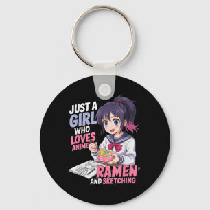 Just A Girl Who Loves Anime Ramen And Sketching Keychain