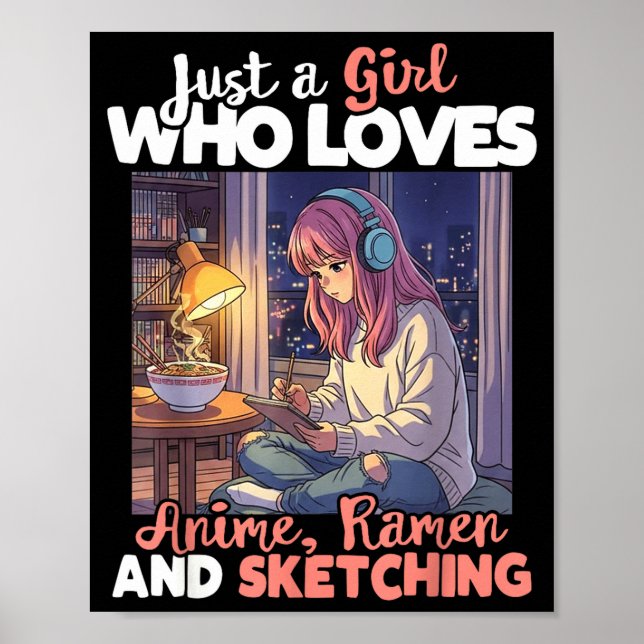 Just A Girl Who Loves Anime Ramen And Sketching Ma Poster (Front)