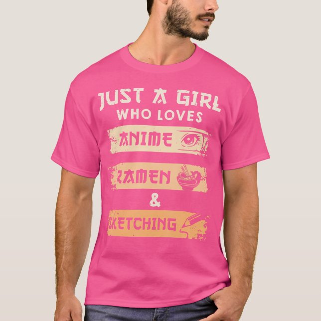 Just A Girl Who Loves Anime Ramen And Sketching Ot T-Shirt (Front)