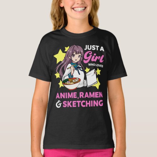 Just A Girl Who Loves Anime Ramen and Sketching T_Shirt