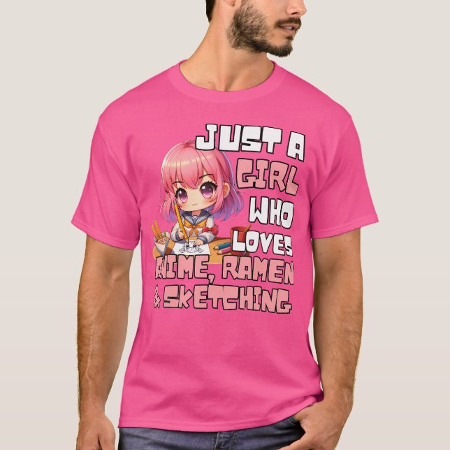 Just A Girl Who Loves Anime Ramen And Sketching T-Shirt (Front)