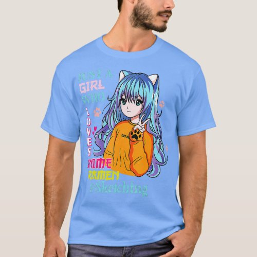 Just A Girl Who Loves Anime Ramen And Sketching Te T_Shirt