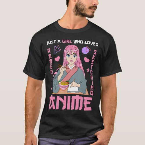 Just A Girl Who Loves Anime Ramen  Sketching Wome T_Shirt