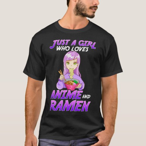 Just A Girl Who Loves Anime  Ramen T_Shirt