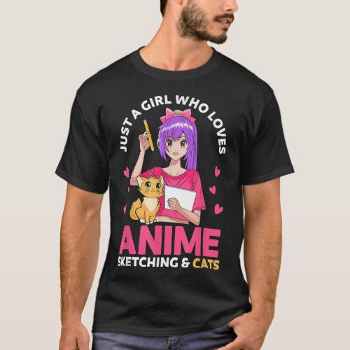 Just A Girl Who Loves Anime Sketching And Cats Kaw T_Shirt