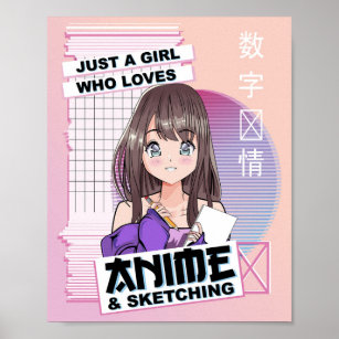 Just A Girl Who Loves Anime & Sketching - Kawaii  Poster