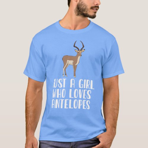 Just A Girl Who Loves Antelopes T_Shirt